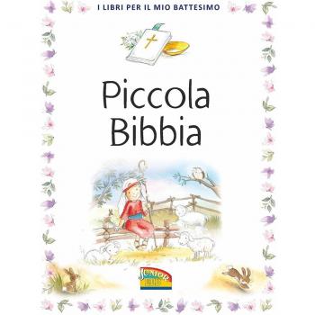 Piccola Bibbia. I libri per il mio battesimo. Ediz. a colori