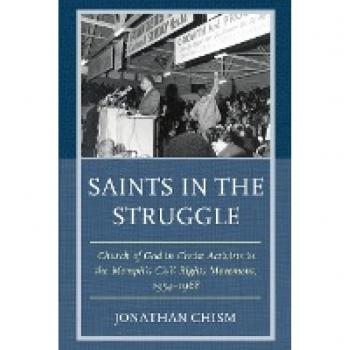 Saints in the Struggle: Church of God in Christ Activists and the Memphis Civil Rights Movement, 1954-1968
