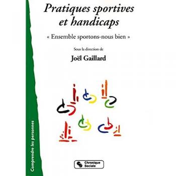 Pratiques sportives et handicaps: Ensemble sportons-nous bien