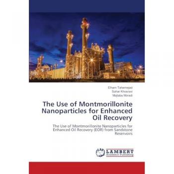 Tahernejad, Elham: The Use of Montmorillonite Nanoparticles for Enhanced Oil Recovery