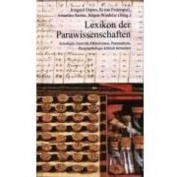 Lexikon der Parawissenschaften: Astrologie, Esoterik, Okkultismus, Paramedizin, Parapsychologie kritisch betrachtet