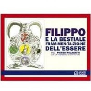 Filippo e la bestiale fram-men-ta-zio-ne dell'essere