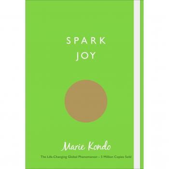 Spark Joy: An Illustrated Guide to the Japanese Art of Tidying, Kondo, Marie, Go