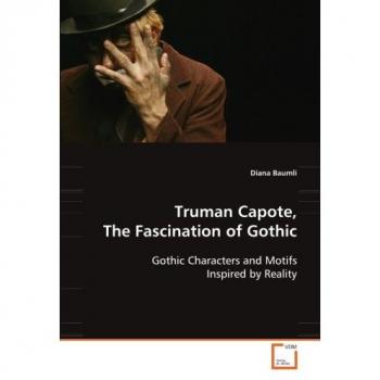 Truman Capote The Fascination of Gothic