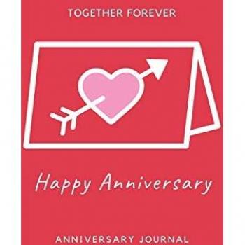 Anniversary Journal: Special Day Anniversary Journal, Memory Gift, Love Notebook, Writing Diary, Husband And Wife Anniversary Gifts