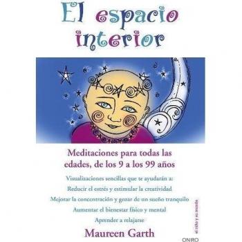 EL ESPACIO INTERIOR.MEDITACIONES PARA TODAS LAS EDADES,DE LOS 9 A LOS 99 AÑOS