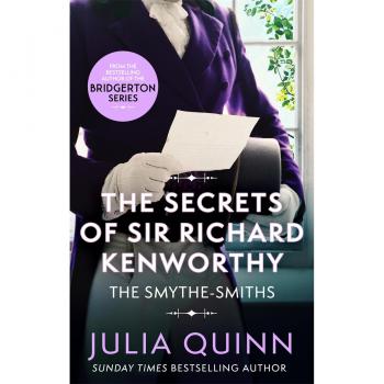 The Secrets of Sir Richard Kenworthy (Smythe-Smith Quartet)