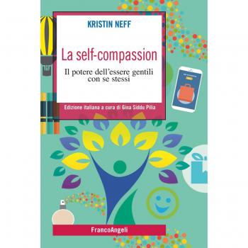 La self-compassion. Il potere dell'essere gentili con se stessi