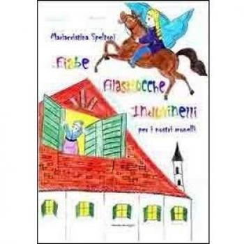 Fiabe, filastrocche, indovinelli, per i nostri monelli