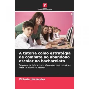 Hernández, Victoria: A tutoria como estratégia de combate ao abandono escolar no bacharelato