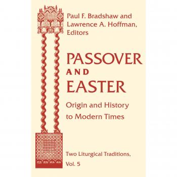 Passover and Easter: Origin and History to Modern Times