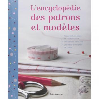 Alison Smith L'Encyclopédie Des Patrons Et Modèles : Les Techniques Indispensables, Tout Le Matériel