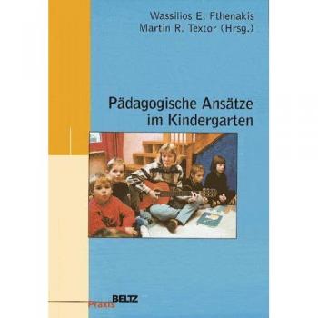 Fthenakis, Wassilios E. Pädagogische Ansätze Im Kindergarten (Beltz Praxis