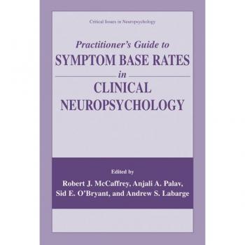 Practitioner's Guide to Symptom Base Rates in Clinical Neuropsychology