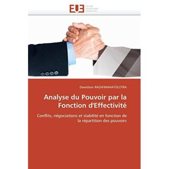 Analyse du Pouvoir par la Fonction d'Effectivité: Conflits, négociations et stabilité en fonction de la répartition des pouvoirs