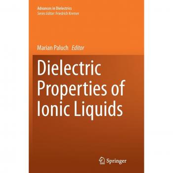 Dielectric Properties of Ionic Liquids (Advances in Dielectrics)