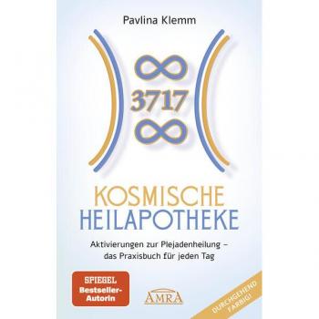 AMRA Verlag KOSMISCHE HEILAPOTHEKE: Aktivierung der Plejadenheilung