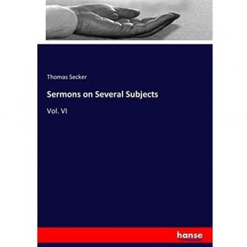 Sermons on Several Subjects: Vol. VI