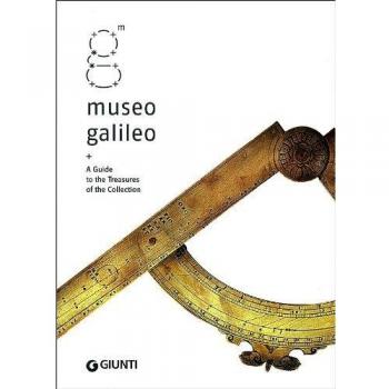 Museo Galileo. A Guide to the Treasures of the Collection