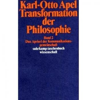 Transformation der Philosophie. Bd. 2., Das Apriori der Kommunikationsgemeinschaft