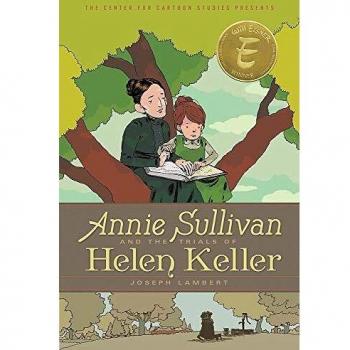 Annie Sullivan and the Trials of Helen Keller by Joseph Lambert