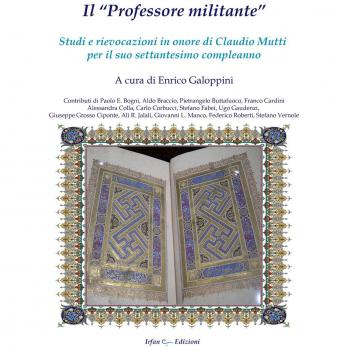 Il «professore militante». Studi e rievocazioni in onore di Claudio Mutti per il suo settantesimo compleanno