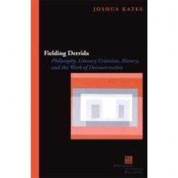 Fielding Derrida: Philosophy, Literary Criticism, History, and the Work of Deconstruction (Perspectives in Continental Philosophy)