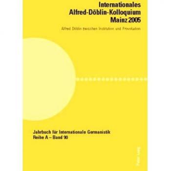 Alfred Doblin Zwischen Institution Und Provokation,  Jahrbuch Fèur Internationale Germanistik
