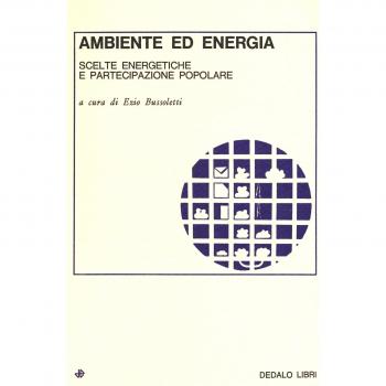Ambiente ed energia. Scelte energetiche e partecipazione popolare