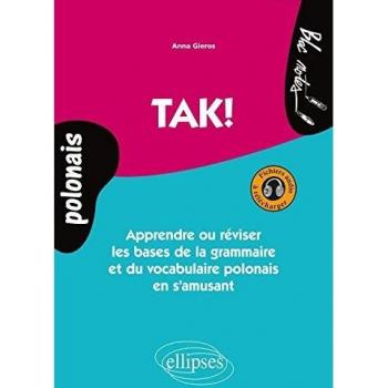 Tak ! Apprendre ou Réviser les Bases de la Grammaire et du Vocabulaire Polonais avec Fichiers Audio à Télécharger