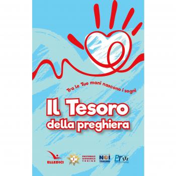 Il tesoro della preghiera. Tra le tue mani nascono i sogni