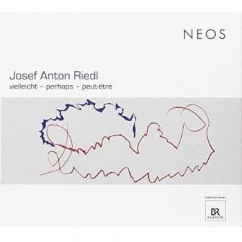 Josef Anton Riedl: vielleicht perhaps peut-etre