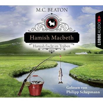 Hamish Macbeth fischt im Trüben: Kriminalroman. (Schottland-Krimis, Band 1)