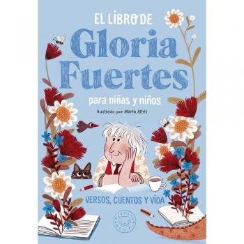 El libro de Gloria Fuertes para niñas y niños . Versos, cuentos y vida. NUEVO