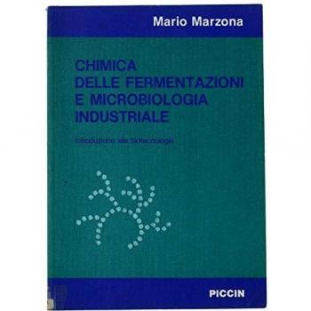 Chimica delle fermentazioni e microbiologia industriale. Introduzione alla biotecnologia