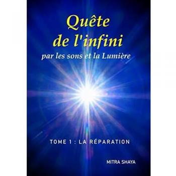 Quête de l'infini par les sons et la Lumière, Tome 1: La Réparation