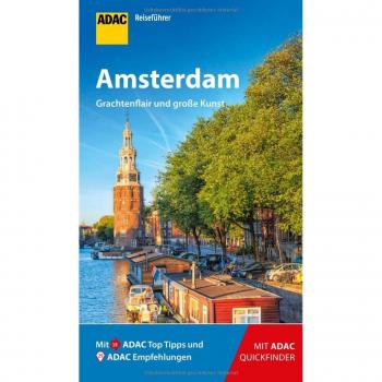 ADAC Reiseführer Amsterdam: Der Kompakte mit den ADAC Top Tipps und cleveren Klappkarten