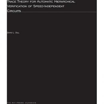Dill, David L.: Trace Theory for Automatic Hierarchical Verification of Speed-Independent Circuits
