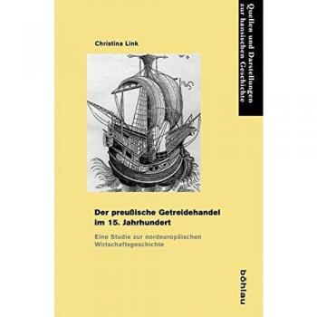 Der preußische Getreidehandel im 15. Jahrhundert: Eine Studie zur nordeuropäischen Wirtschaftsgeschichte
