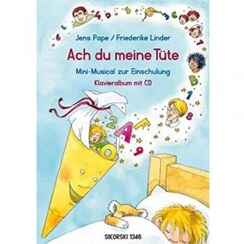 Ach du meine Tüte: Mini-Musical zur Einschulung. Klavieralbum mit CD (Originalaufnahmen und Playbacks)