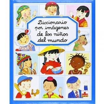 Diccionario por imagenes de los ninos del mundo/ Picture Dictionary of the Children of the World, Diccionario Por Imagenes/ Picture Dictionary