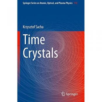 Time Crystals (Springer Series on Atomic, Optical, and Plasma Physics, 114, Band 114)