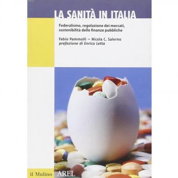 La sanità in Italia. Federalismo, regolazione dei mercati, sostenibilità delle finanze pubbliche