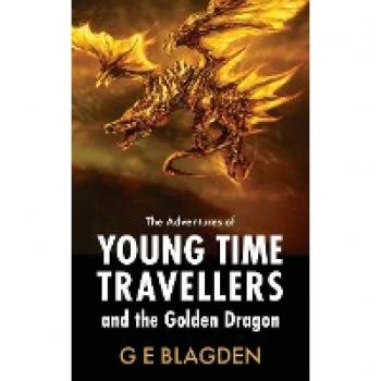 The Adventures Of Young Time Travellers And The Golden Dragon
