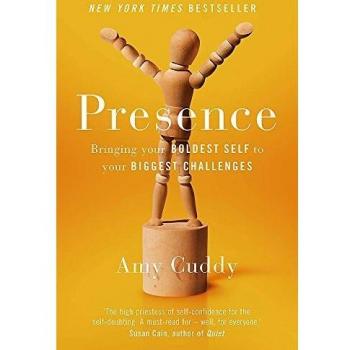 Presence: Bringing Your Boldest Self to Your Biggest Challenges