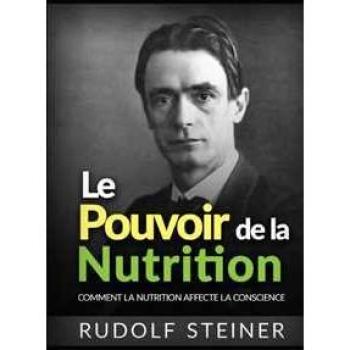 Le Pouvoir de la nutrition. Comment la nutrition affecte la conscience