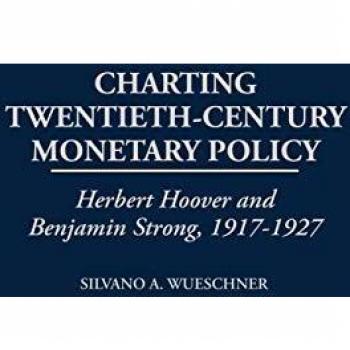 Charting Twentieth-Century Monetary Policy, Contributions in Economics and Economic History