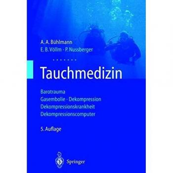 Tauchmedizin: Barotrauma Gasembolie  Dekompression Dekompressionskrankheit Dekompressionscomputer