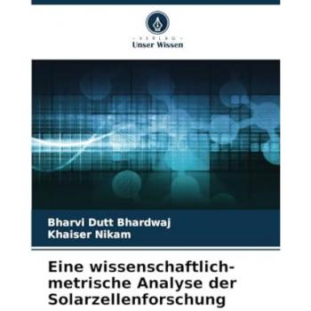 Dutt Bhardwaj, Bharvi: Eine wissenschaftlich-metrische Analyse der Solarzellenforschung