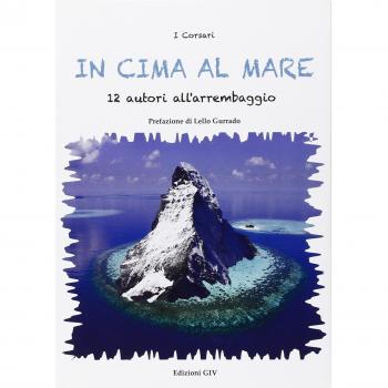 In cima al mare. 12 autori all'arrembaggio